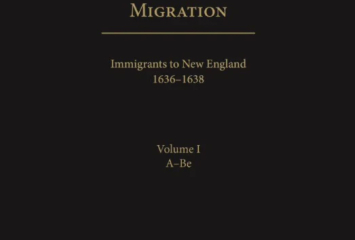 The Great Migration: Immigrants to New England, 1636-1638 — Volume I, A-Be