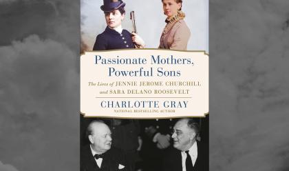 Charlotte Gray with Passionate Mothers, Powerful Sons book cover with title Charlotte Gray with Passionate Mothers, Powerful Sons