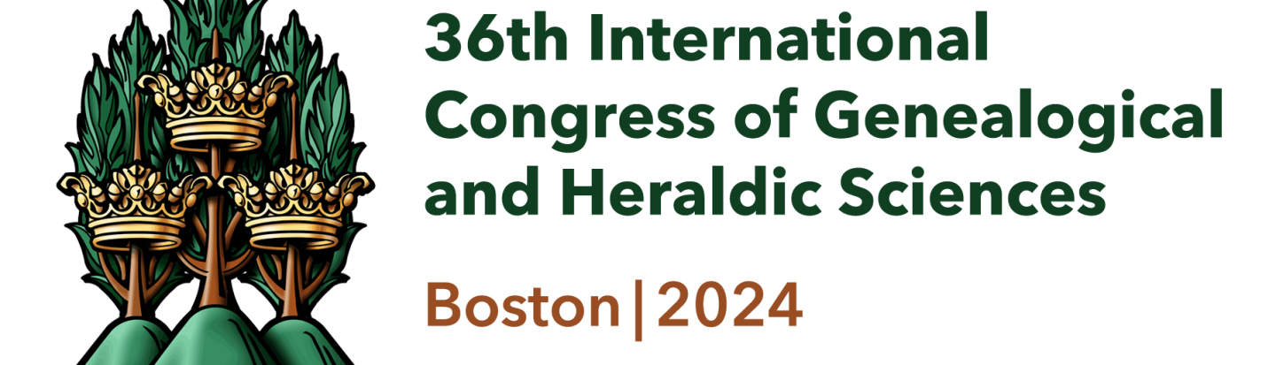 36th International Congress of Genealogical and Heraldic Sciences | Boston | 2024