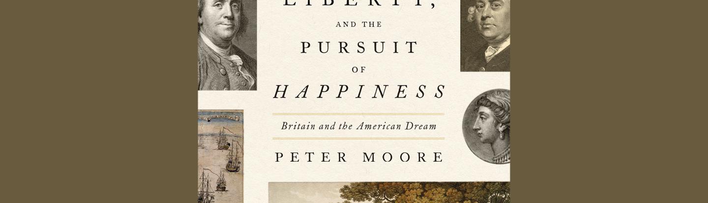 event-ai-peter-moore-life-liberty-pursuit-happiness_0.jpg Life, Liberty, and the Pursuit of Happiness book cover