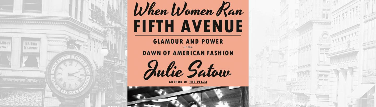 Julie Satow with When Women Ran Fifth Avenue When Women Ran Fifth Avenue book cover