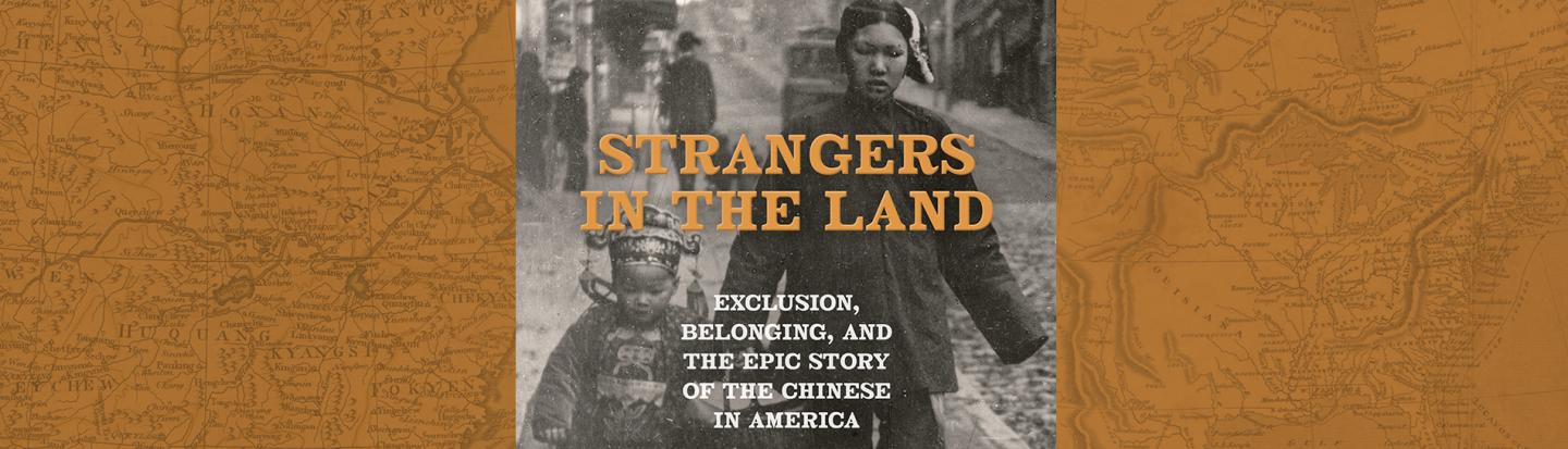 Michael Luo and Jill Lepore discuss Strangers in the Land: Exclusion, Belonging, and the Epic Story of the Chinese in America book cover