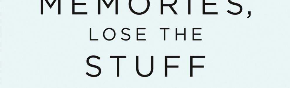 book title for keep the memories, lose the stuff