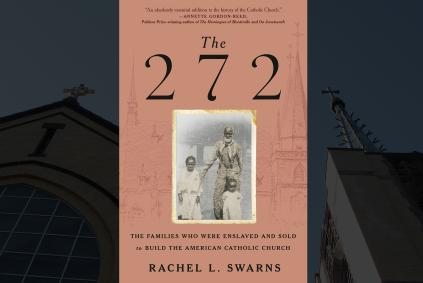 Rachel L. Swarns with The 272: The Families Who Were Enslaved and Sold to Build the Catholic Church The 272 book cover