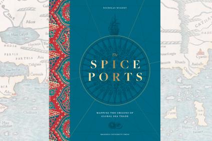 Book cover and image From The Spice Ports, published by Brandeis University Press