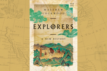 Explorers: A New History with author Matthew Lockwood book cover